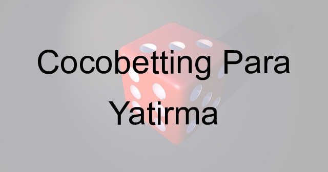 Cocobetting para yatırma